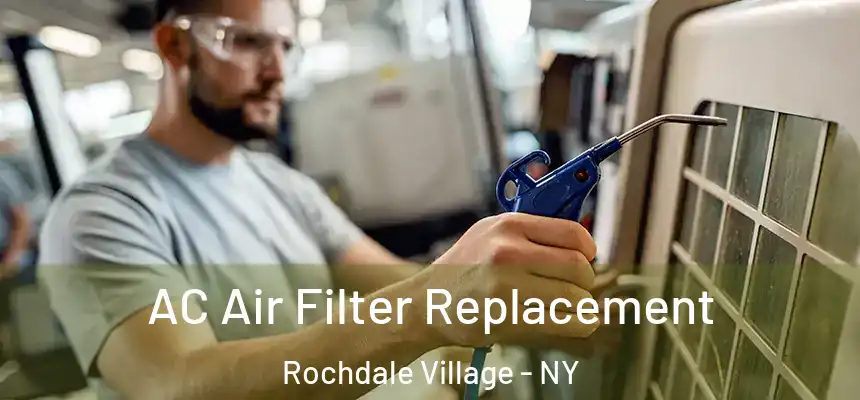 AC Air Filter Replacement Rochdale Village - NY