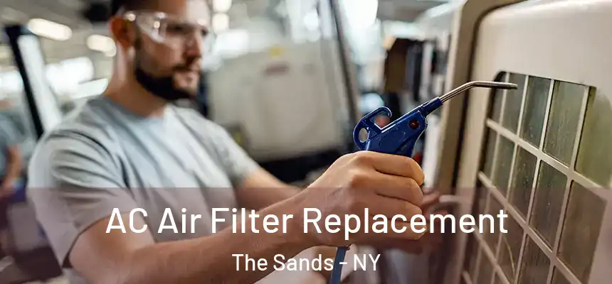  AC Air Filter Replacement The Sands - NY