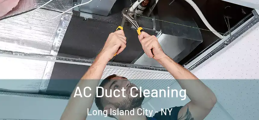  AC Duct Cleaning Long Island City - NY