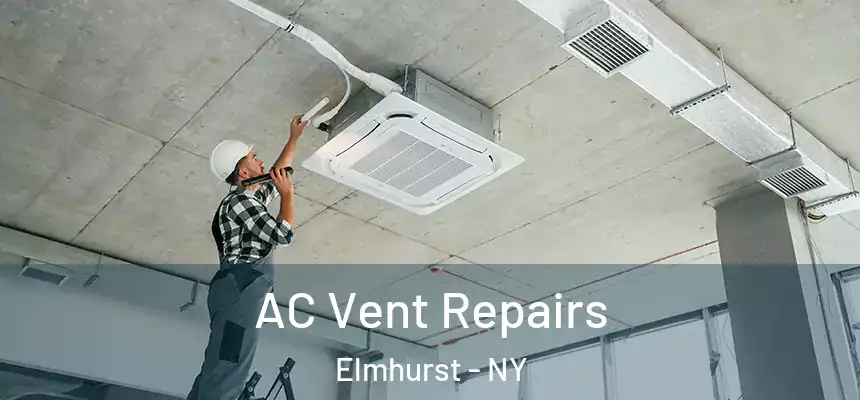  AC Vent Repairs Elmhurst - NY