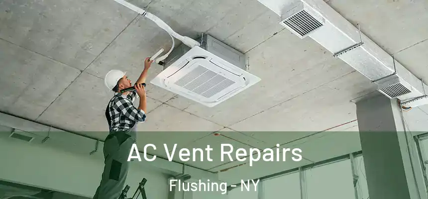 AC Vent Repairs Flushing - NY