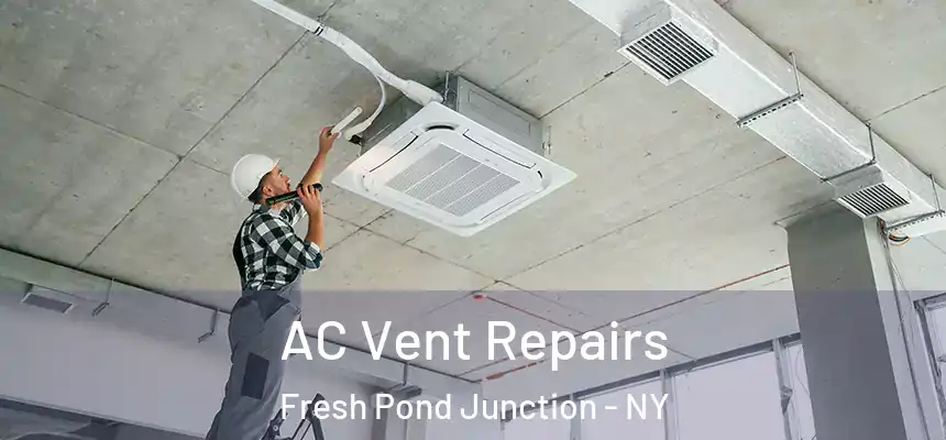  AC Vent Repairs Fresh Pond Junction - NY
