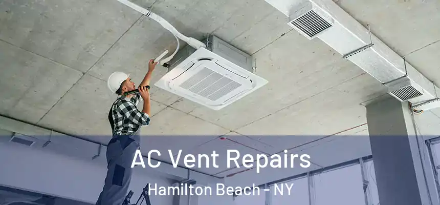  AC Vent Repairs Hamilton Beach - NY