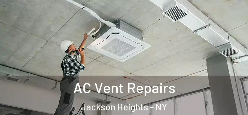  AC Vent Repairs Jackson Heights - NY