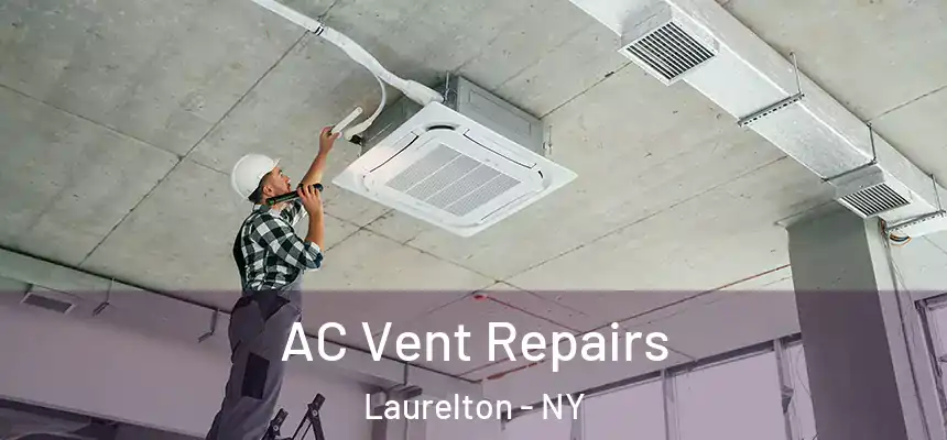  AC Vent Repairs Laurelton - NY