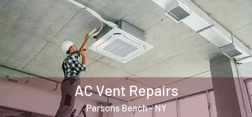 AC Vent Repairs Parsons Beach - NY