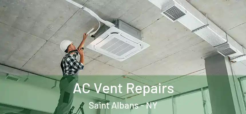  AC Vent Repairs Saint Albans - NY