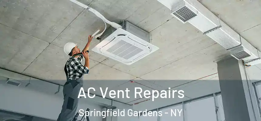  AC Vent Repairs Springfield Gardens - NY