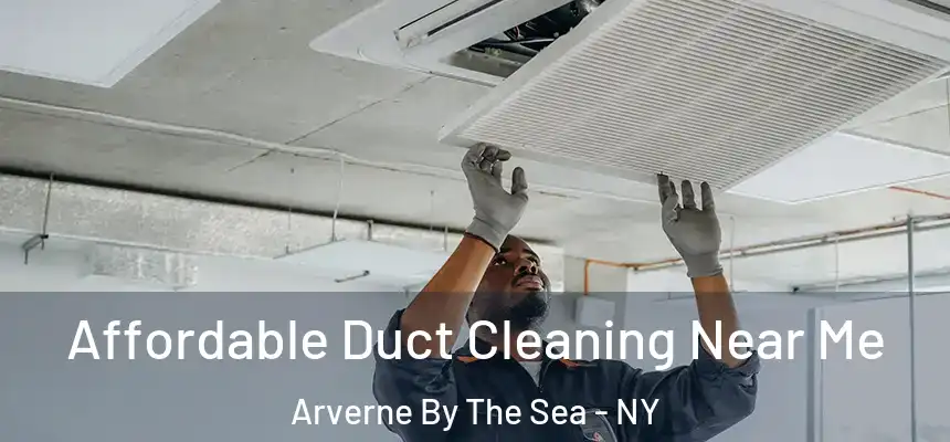 Affordable Duct Cleaning Near Me Arverne By The Sea - NY