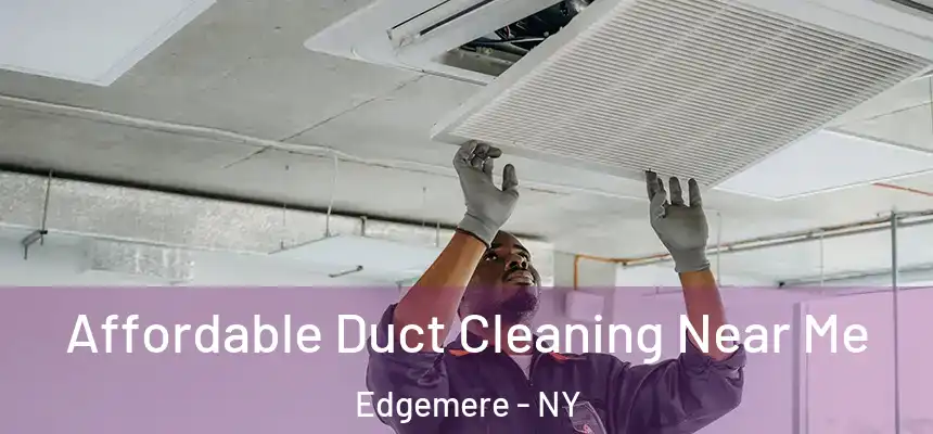 Affordable Duct Cleaning Near Me Edgemere - NY