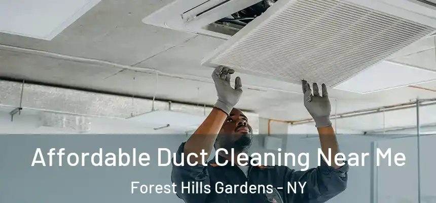 Affordable Duct Cleaning Near Me Forest Hills Gardens - NY