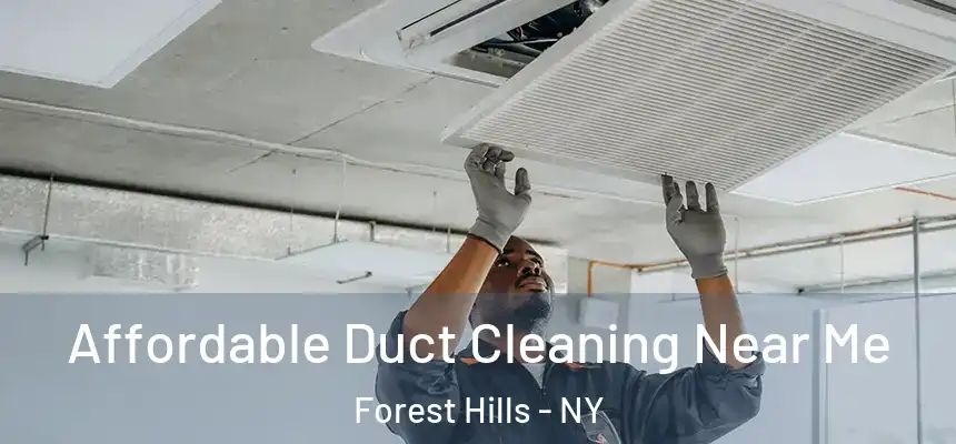 Affordable Duct Cleaning Near Me Forest Hills - NY