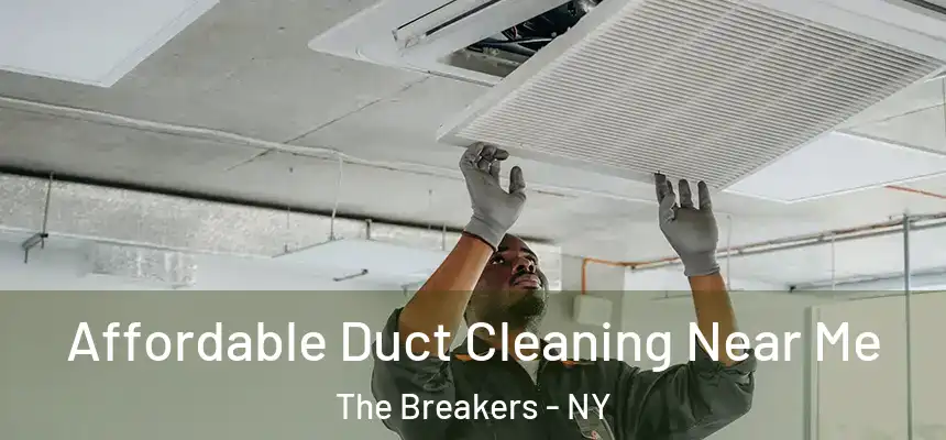  Affordable Duct Cleaning Near Me The Breakers - NY