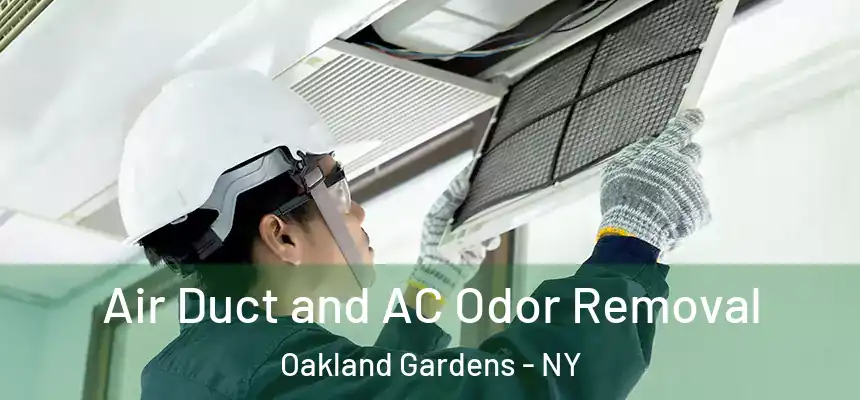 Air Duct and AC Odor Removal Oakland Gardens - NY