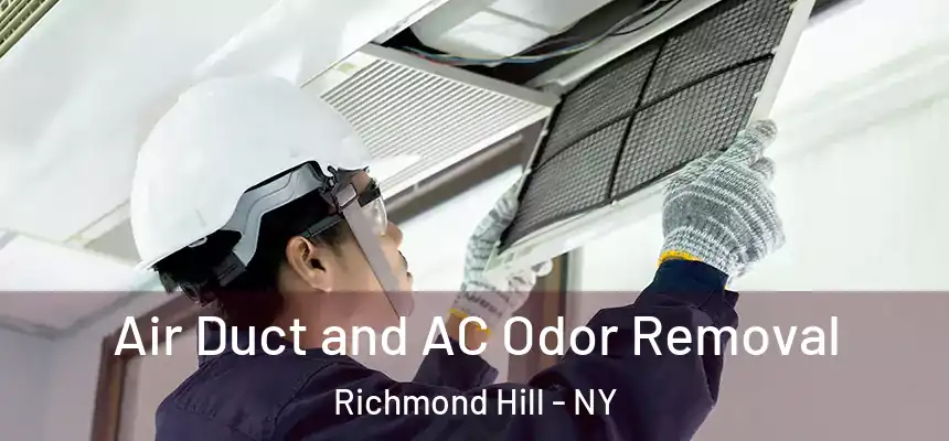  Air Duct and AC Odor Removal Richmond Hill - NY