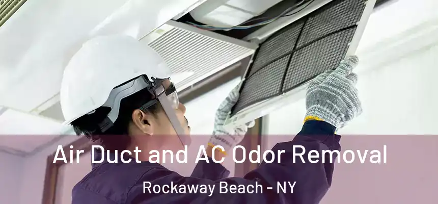  Air Duct and AC Odor Removal Rockaway Beach - NY