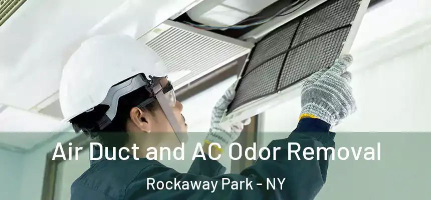  Air Duct and AC Odor Removal Rockaway Park - NY