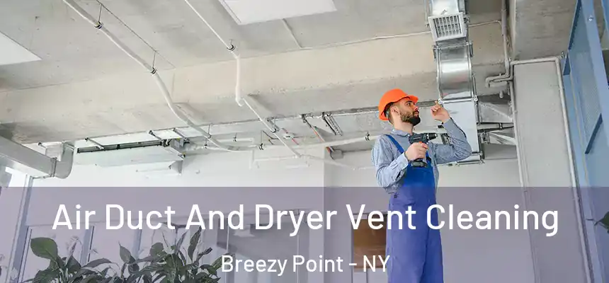  Air Duct And Dryer Vent Cleaning Breezy Point - NY