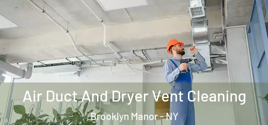  Air Duct And Dryer Vent Cleaning Brooklyn Manor - NY