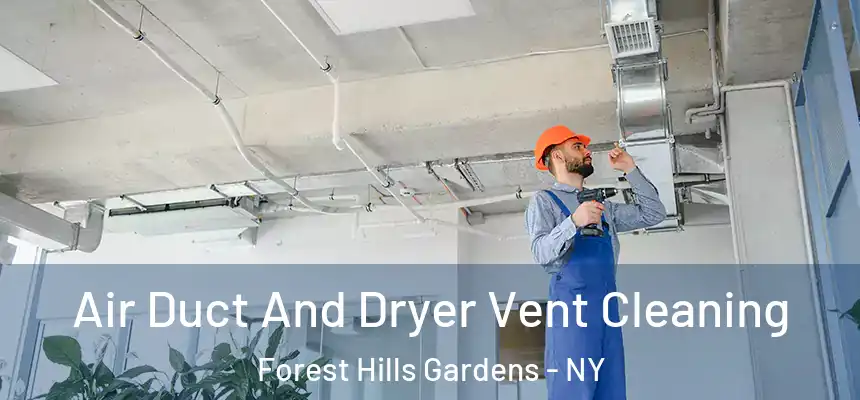  Air Duct And Dryer Vent Cleaning Forest Hills Gardens - NY