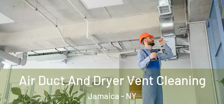  Air Duct And Dryer Vent Cleaning Jamaica - NY