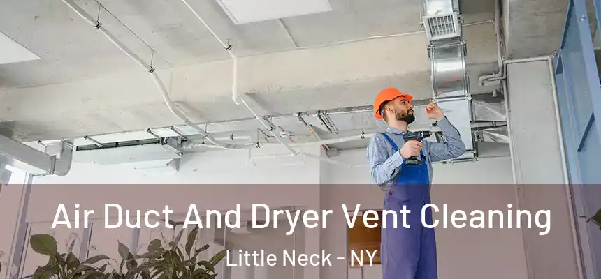  Air Duct And Dryer Vent Cleaning Little Neck - NY