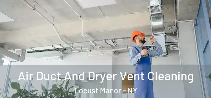  Air Duct And Dryer Vent Cleaning Locust Manor - NY