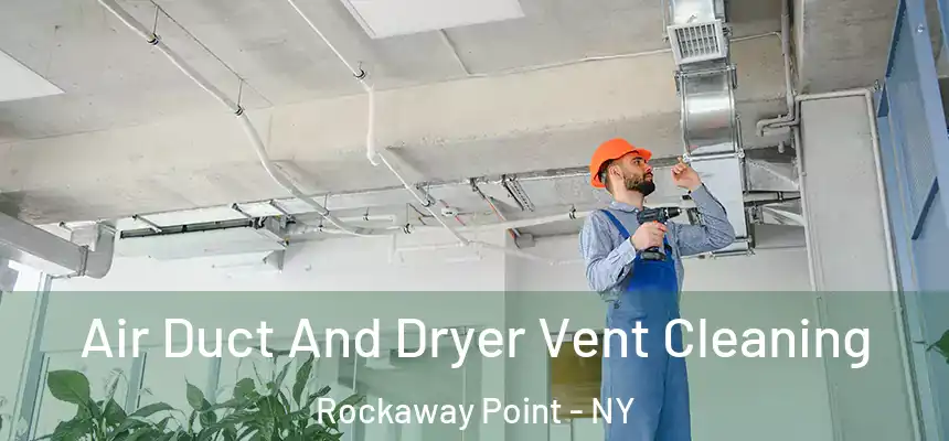  Air Duct And Dryer Vent Cleaning Rockaway Point - NY