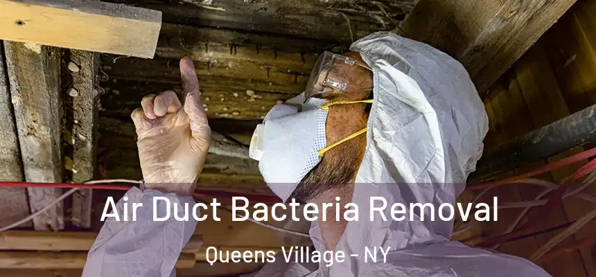 Air Duct Bacteria Removal Queens Village - NY