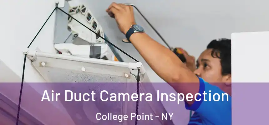  Air Duct Camera Inspection College Point - NY