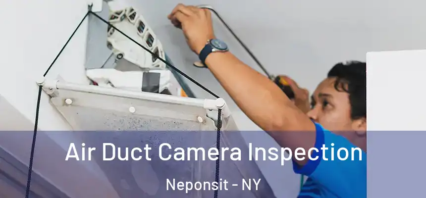 Air Duct Camera Inspection Neponsit - NY