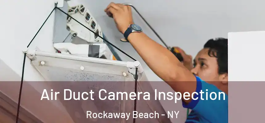 Air Duct Camera Inspection Rockaway Beach - NY