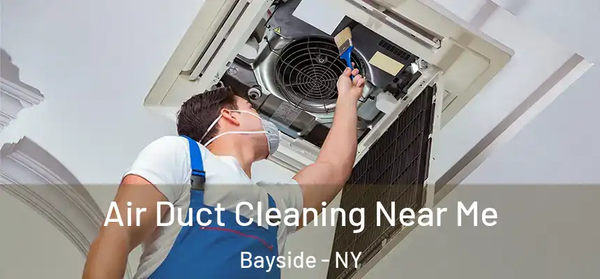  Air Duct Cleaning Near Me Bayside - NY