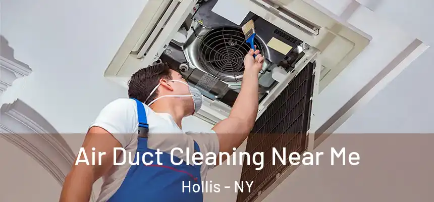 Air Duct Cleaning Near Me Hollis - NY