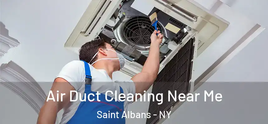  Air Duct Cleaning Near Me Saint Albans - NY