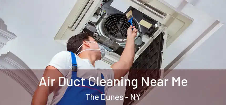 Air Duct Cleaning Near Me The Dunes - NY