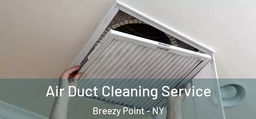  Air Duct Cleaning Service Breezy Point - NY