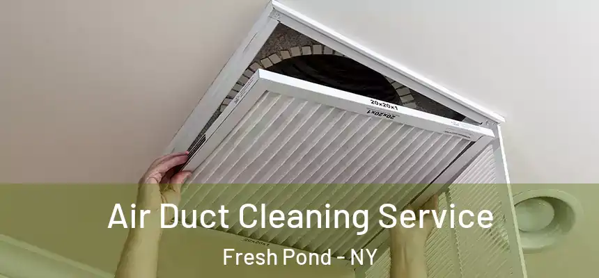  Air Duct Cleaning Service Fresh Pond - NY