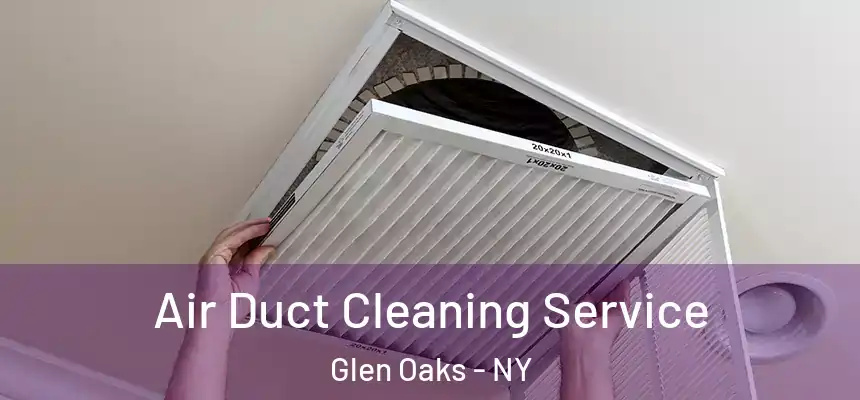 Air Duct Cleaning Service Glen Oaks - NY