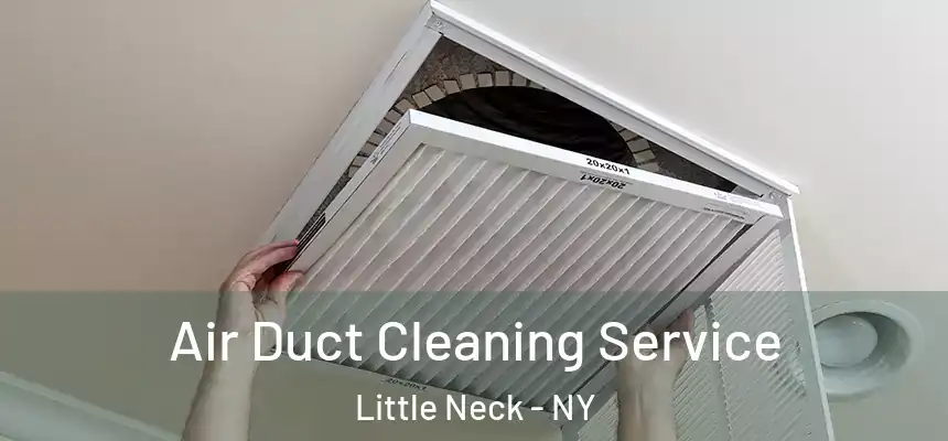 Air Duct Cleaning Service Little Neck - NY