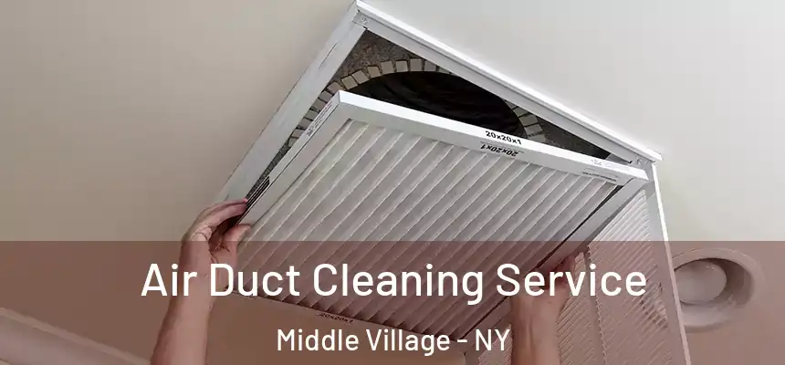  Air Duct Cleaning Service Middle Village - NY