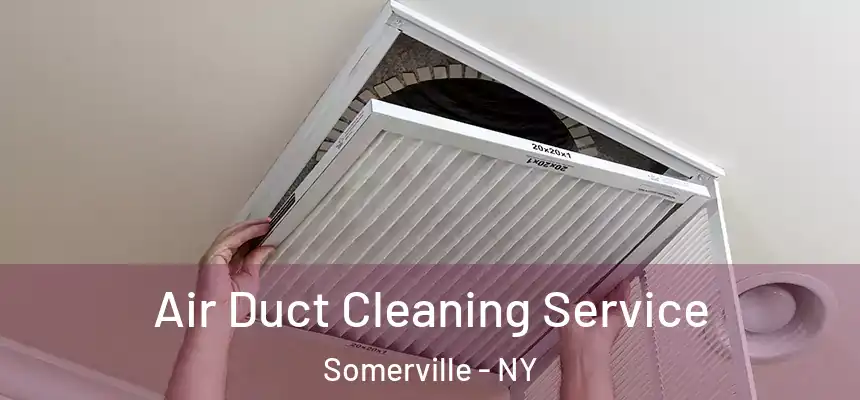  Air Duct Cleaning Service Somerville - NY