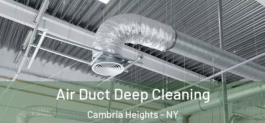 Air Duct Deep Cleaning Cambria Heights - NY