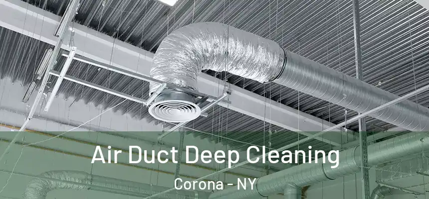  Air Duct Deep Cleaning Corona - NY