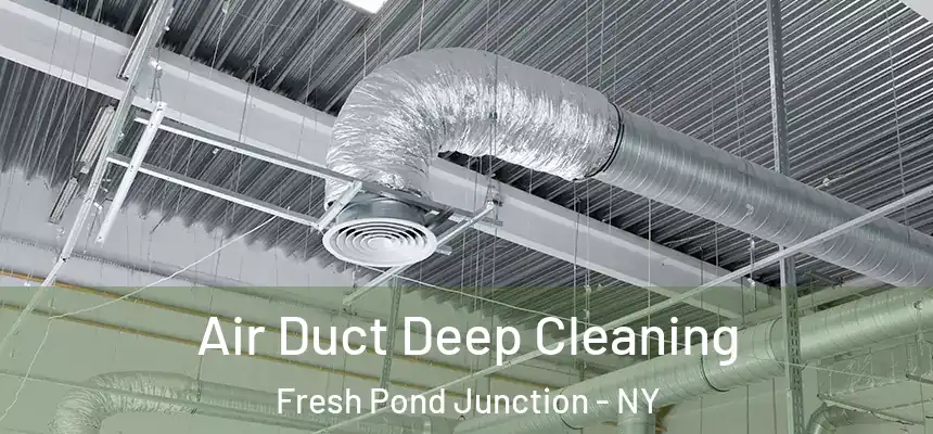 Air Duct Deep Cleaning Fresh Pond Junction - NY