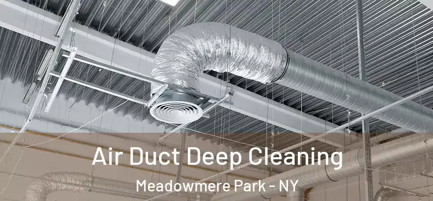  Air Duct Deep Cleaning Meadowmere Park - NY