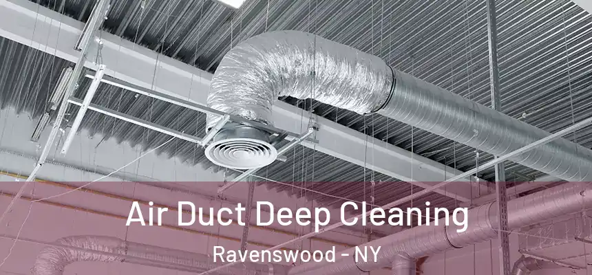  Air Duct Deep Cleaning Ravenswood - NY