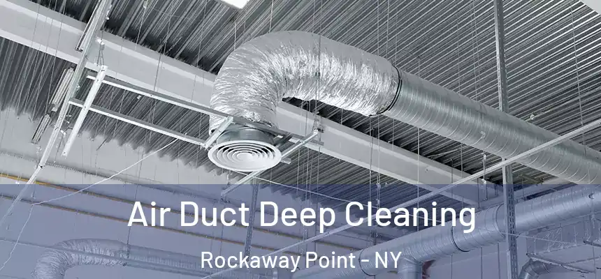 Air Duct Deep Cleaning Rockaway Point - NY
