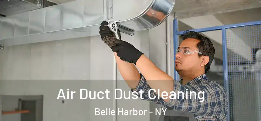  Air Duct Dust Cleaning Belle Harbor - NY