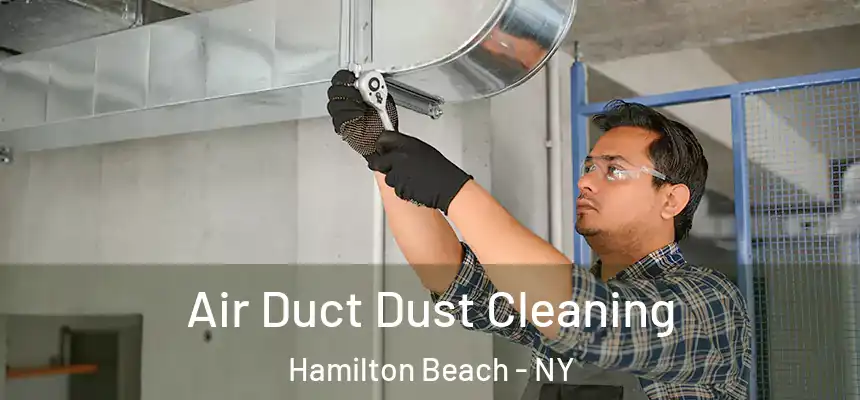  Air Duct Dust Cleaning Hamilton Beach - NY